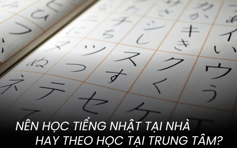 nên tự học tiếng Nhật tại nhà hay theo học tại trung tâm